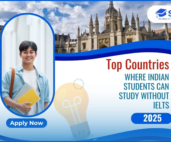 Study Abroad Without IELTS for Indian Students 2025 Top Countries Where Indian Students Can Study Without IELTS in 2025